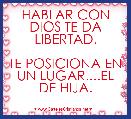 HABLAR CON DIOS TE DA LIBERTAD.

TE POSICIONA EN UN LUGAR....EL DE HIJA.