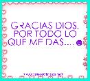 GRACIAS DIOS, POR TODO LO QUE ME DAS....☻