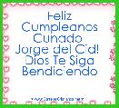 Feliz Cumpleanos Cunado 
Jorge del Cid! 
Dios Te Siga Bendiciendo 