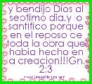 y bendijo Dios al septimo dia,y lo santifico porque en el reposo de toda la obra que habia hecho en la creacion!!!Gn. 2:3