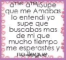  Ã¢â¢Âª Ã¢â¢Â«Supe que me Amabas lo entendi yo supe que buscabas mas de mi que mucho tiempo me esperastes y no llegue,
supe que me Amab