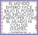 EL MUNDO ENTERO YACE BAJO EL PODER DEL INICUO,NO PARTICIPER CON EL MUNDO NI CON SUS DELEITES..