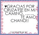 ♥GRACIAS POR CRUZARTE EN MI CAMINÃ. ........
                TE AMO CHANO!!