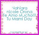      Nahiara nicole Orona
Te Amo Mucho!!!
Tu Mami Day