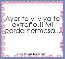 Ayer te vi y ya te extraÃ±o!!! Mi gorda hermosa...