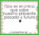 Dios es el Ãºnico que sabe nuestro presente pasado y futuro ☻