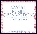 SOY UN 
HOMBRE
☼ BENDECIDO ☼
POR DIOS