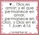            

      ♥... Dios es amor; y el que permanece en amor,
permanece en Dios, y Dios en Ã©l.
1 Juan 4:16 