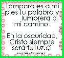 LÃ¡mpara es a mi pies tu palabra y         lumbrera a mi camino.

En la oscuridad, Cristo siempre serÃ¡ tu luz.☼