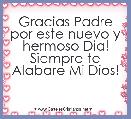 Gracias Padre por este nuevo y hermoso Dia! Siempre te Alabare Mi Dios!