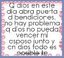 Q dios en este dÃ­a abra puerta d bendiciones, no hay problema q dios no pueda vencer mi esposo junto y cn dios todo es posible tea