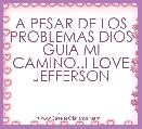 A PESAR DE LOS PROBLEMAS DIOS GUIA MI CAMINO..I LOVE JEFFERSON
