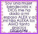 Soy una mujer bendecida x DIOS me ha dado a mi esposo ALEX y a mi hija ALEXA los AMO tanto gracias DIOSÃ¢â¢Â¥
