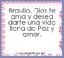 Braulio, Dios te ama y desea darte una vida llena de Paz y amor.