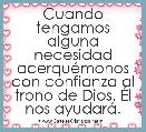 Cuando tengamos alguna necesidad acerquÃ©monos con confianza al trono de Dios. Ãl nos ayudarÃ¡.