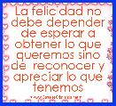La felicidad no debe depender de esperar a obtener lo que queremos sino de  reconocer y apreciar lo que tenemos