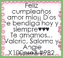 Feliz cumpleaÃ±os amor mioÂ¡Â¡ Dios te bendiga hoy y siempre♥♥♥
Te amamos... Valerie, Salome y  Angie X100preϖ