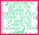 ♫ CANTARE AL SEÃOR POR SIEMPRE. SU DIESTRA ES TODO PODER.. ECHO A LA MAR LOS CARROS DEL FARAON ♫ OHH OHH 