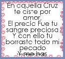 En aquella Cruz te diste por amor,
El precio Fue tu sangre preciosa
Y con ello tu borraste todo mi pecado
Y me has 