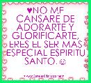 ♥NO ME CANSARÃ DE ADORARTE Y GLORIFICARTE, ERES EL SER MAS ESPECIAL ESPIRITU SANTO.☺