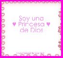 Soy una
♥ Princesa ♥
de Dios