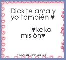    Dios te ama y yo tambiÃ©n ♥
 
         ♥keko misiÃ³n♥