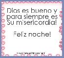 Dios es bueno y para siempre es Su misericordia!

Feliz noche!