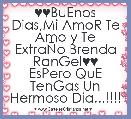 ♥♥BuEnos Dias,Mi AmoR Te Amo y Te ExtraÃo Brenda RanGel♥♥
EsPero QuE TenGas Un Hermoso Dia...!!!!