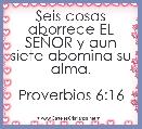 Seis cosas aborrece EL SEÃOR y aun siete abomina su alma.

Proverbios 6:16
