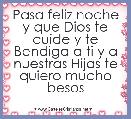 Pasa feliz noche y que Dios te cuide y te Bendiga a ti y a nuestras Hijas te quiero mucho besos