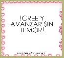 !CREE Y AVANZAR SIN TEMOR!