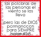 las palabras de las personas el viento se las lleva

pero las de DIOS permanecen para SIEMPRE IsaÃ¬as 40:8