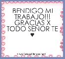 BENDIGO MI TRABAJO!!!
GRACIAS X TODO SEÃOR TE ♥