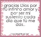 gracias Dios por tÃº infinito amor y por ser mi sustento cada dÃ­a que tÃº me das..