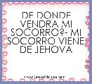 DE DONDE VENDRA MI SOCORRO?- MI SOCORRO VIENE DE JEHOVA
