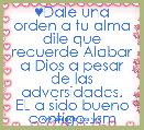 ♥Dale una orden a tu alma dile que recuerde Alabar a Dios a pesar de las adversidades.
EL a sido bueno contigo.Jsm