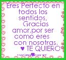 Eres Perfecto en todos los sentidos,
   Gracias amor,por ser como eres 
   con nosotras.
        ♥ TE QUIERO ♥