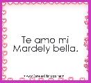 Te amo mi Mardely bella. 