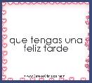 que tengas una feliz tarde