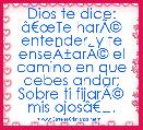 Dios te dice: Ã¢â¬ÅTe harÃÂ© entender, y te enseÃÂ±arÃÂ© el camino en que debes andar; Sobre ti fijarÃÂ© mis ojosÃ¢â¬Â. 