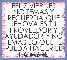 FELIZ VIERNES
NO TEMAS Y RECUERDA QUE JEHOVA ES TU PROVEEDOR Y AYUDADOR Y NO TEMAS LO QUE TE PUEDA HACER EL HOMBRE
