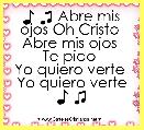♪ ♫ Abre mis ojos Oh Cristo 
Abre mis ojos 
Te pido 
Yo quiero verte 
Yo quiero verte ♪ ♫