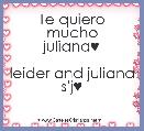 Te quiero mucho
juliana♥

leider and juliana s'j♥