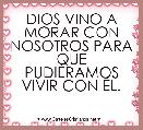 DIOS VINO A MORAR CON NOSOTROS PARA QUE PUDIÃRAMOS VIVIR CON ÃL.