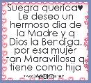 Suegra querida♥ Le deseo un hermoso dia de la Madre y q Dios la Bendiga, por esa mujer tan Maravillosa q tiene como hija van