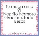 Te mega amo mi 
Negrito hermoso
Gracias x todo 
Besos