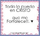 Todo lo puedo en CRISTO

que me Fortalece!!! ♥