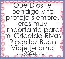 Que Dios te bendiga y te proteja siempre, eres muy importante para mi Gricelda Rivas Ricardez Buen Viaje te amo Ã°Å¸ËÂ.