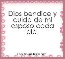Dios bendice y cuida de mi esposo cada dia.