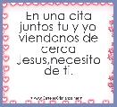 En una cita juntos tu y yo viendonos de cerca Jesus,necesito de ti.
